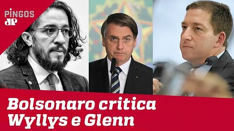 Bolsonaro critica Jean Wyllys e Glenn Greenwald