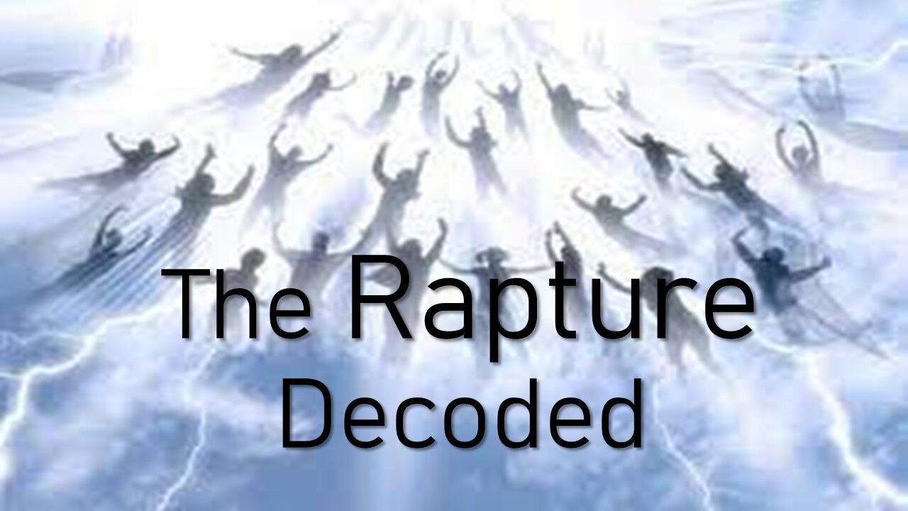 The Rapture Decoded