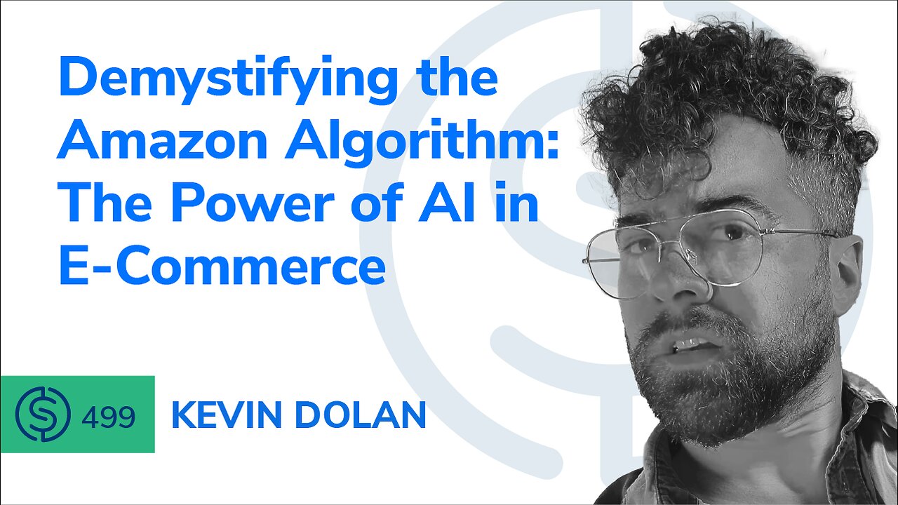 Demystifying the Amazon Algorithm: The Power of AI in E-Commerce | SSP #499