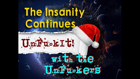 The UnFuckIt Discussion, Dec 27 2023