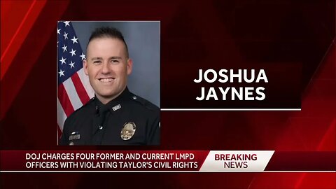 DOJ charges current, former police officers that killed Breonna Taylor