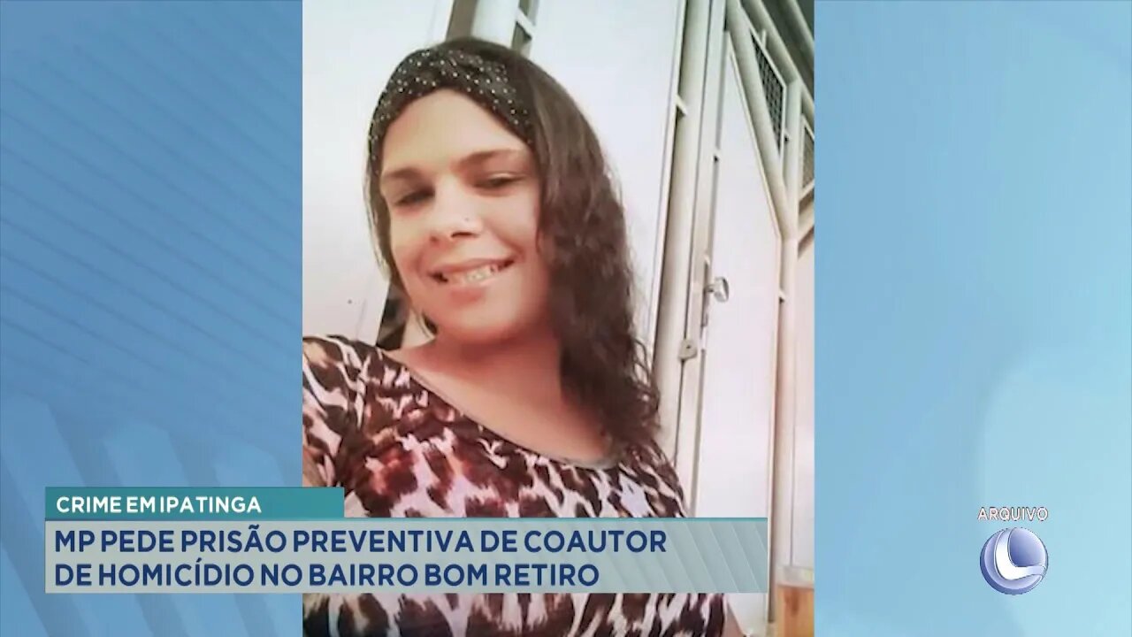 Crime em Ipatinga: MP Pede Prisão Preventiva de Coautor de Homicídio no Bairro Bom Retiro.