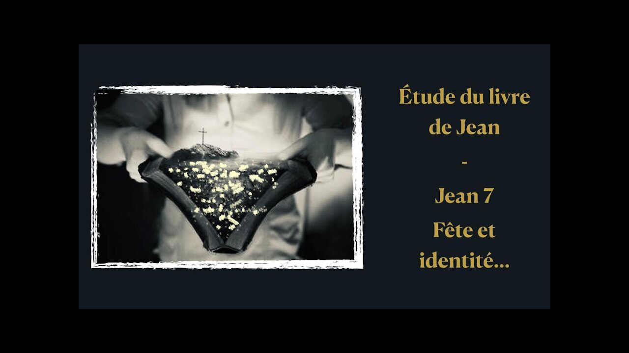Etude de Jean 7 - Fête et identité…