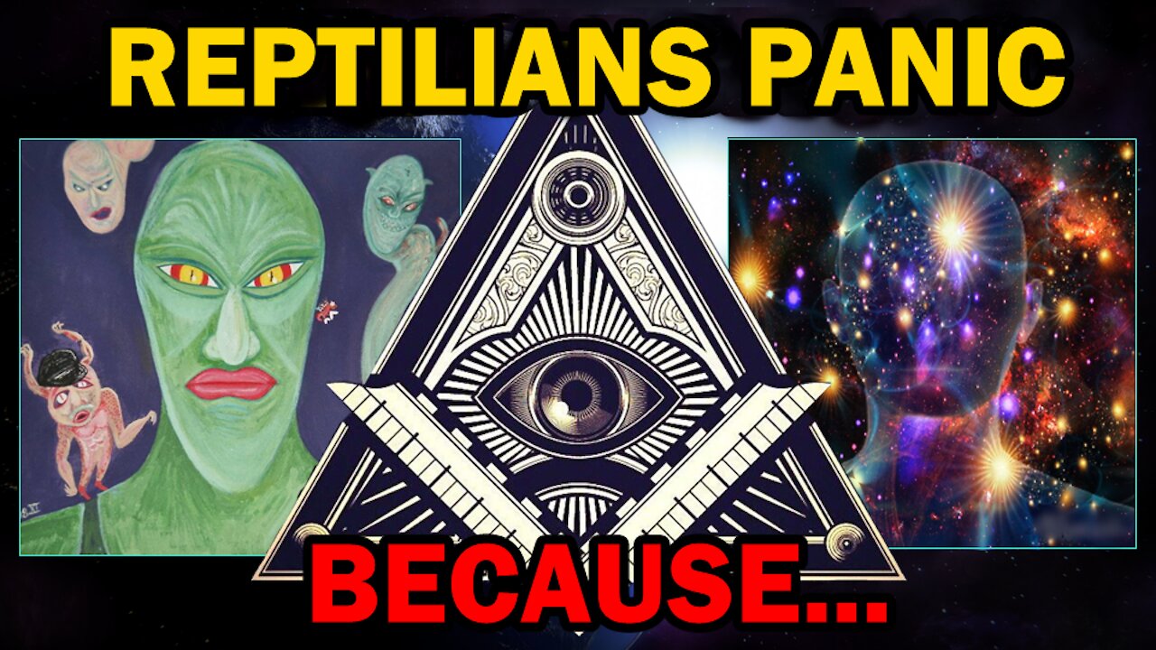 Reptilians PANIC! Because...
