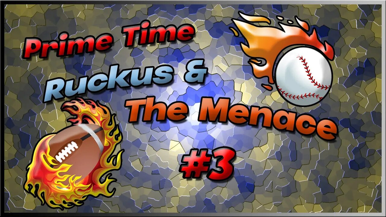 Ruckus and The Menace Episode #56 Primetime Pt.1