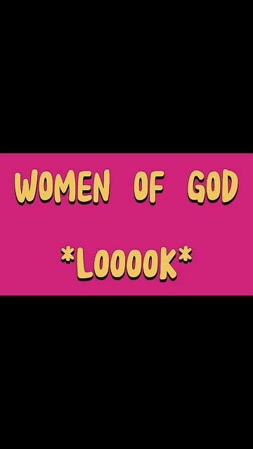 Women Of God, Loook! 👀