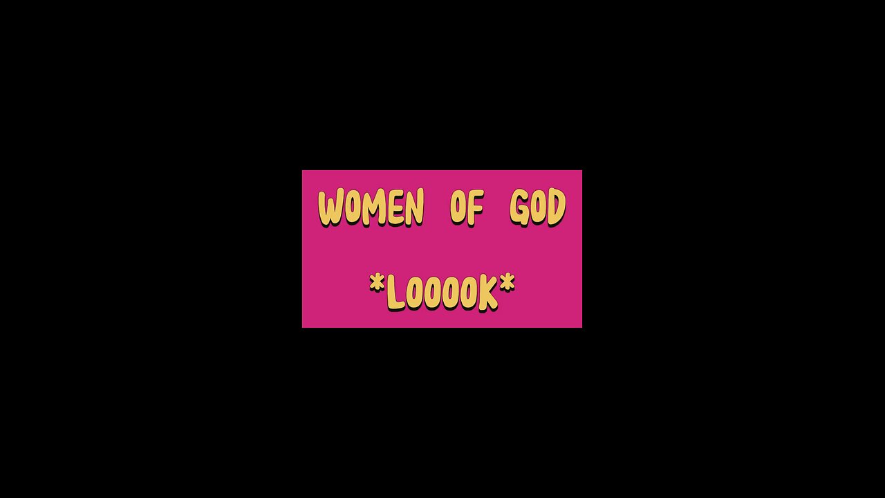 Women Of God, Loook! 👀