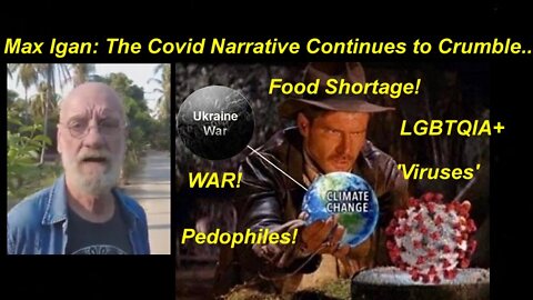 Max Igan: As The LGBTQIA+ Transgender Covid Narrative Continues to Crumble! [25.04.2022]