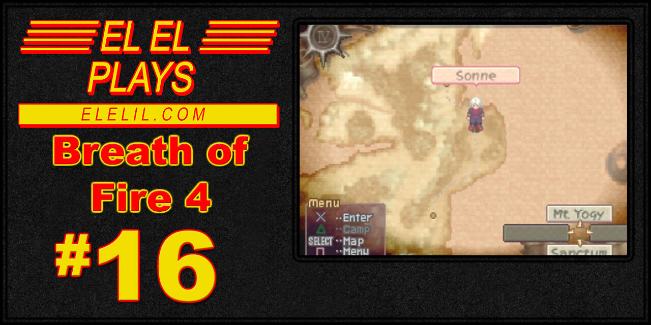 El El Plays Breath of Fire 4 Episode 16: That Snowballed Quickly