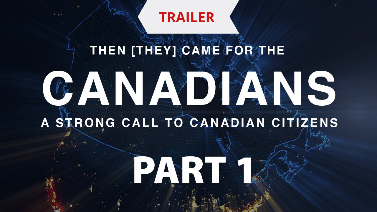 Trailer - Then [They] Came for the Canadians - Part 1