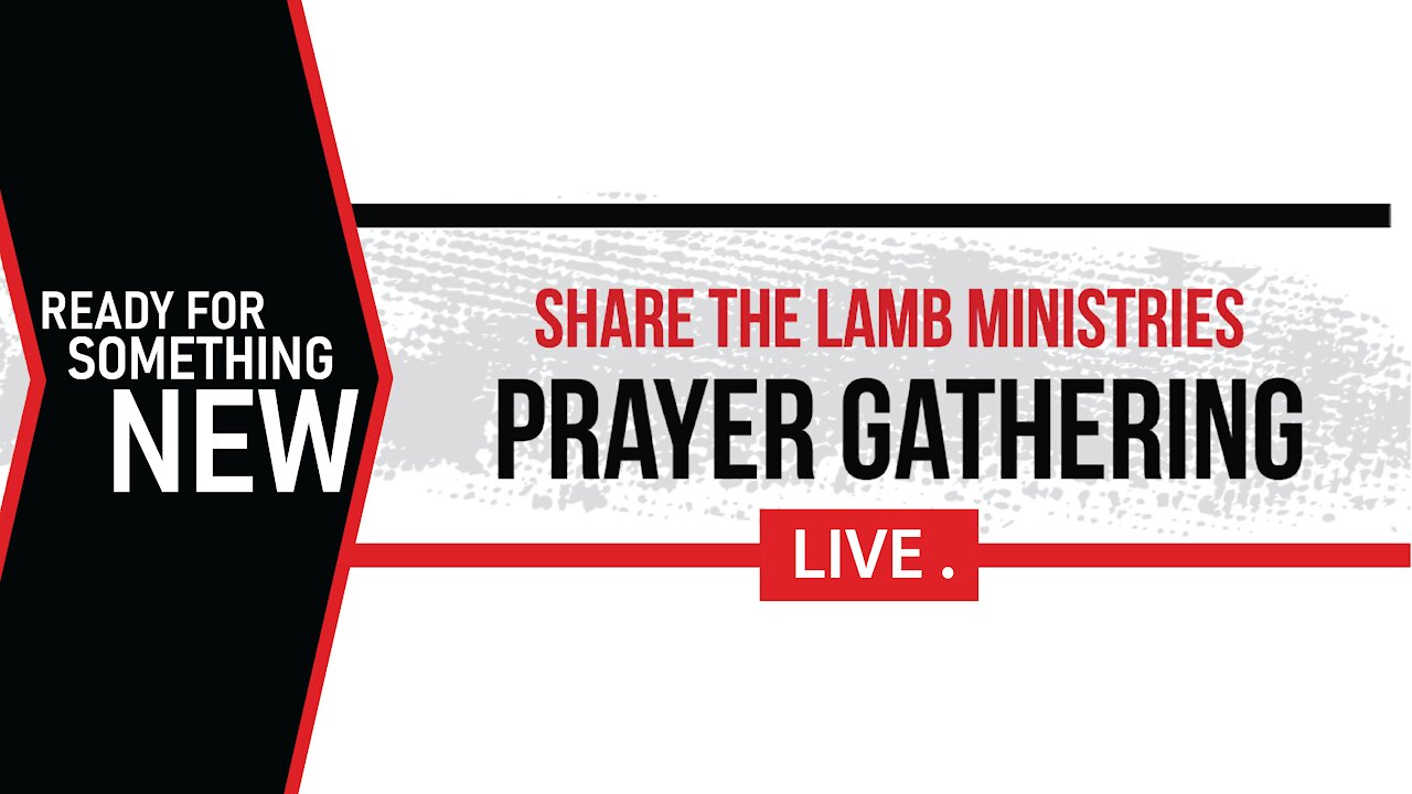 Ready for Something New | The Prayer Gathering LIVE | Share The Lamb TV