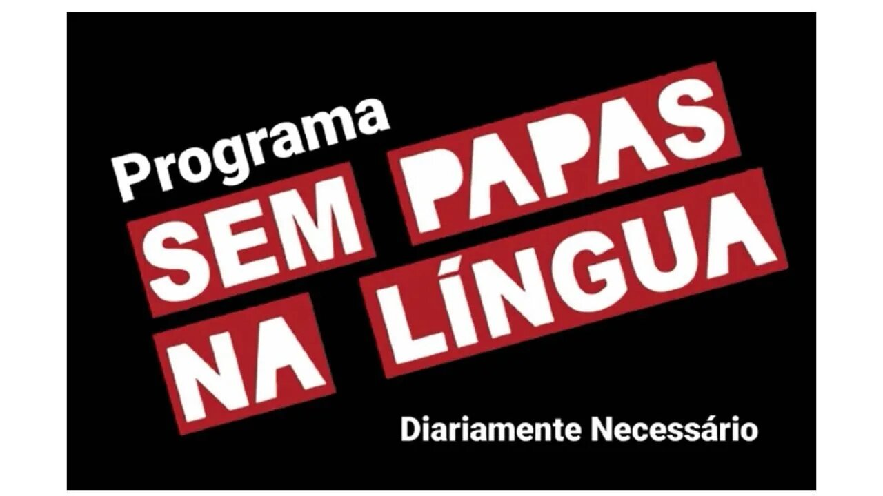 SEM PAPAS NA LÍNGUA