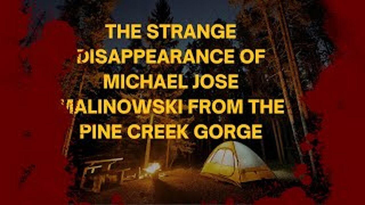 The strange disappearance of Michael Jose Malinowski from the Pine Creek Gorge