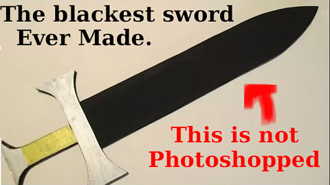 The Blackest Sword Ever made