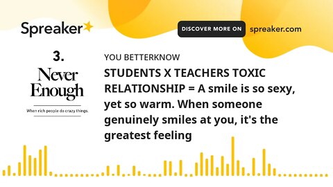 STUDENTS X TEACHERS TOXIC RELATIONSHIP = A smile is so sexy, yet so warm. When someone genuinely smi