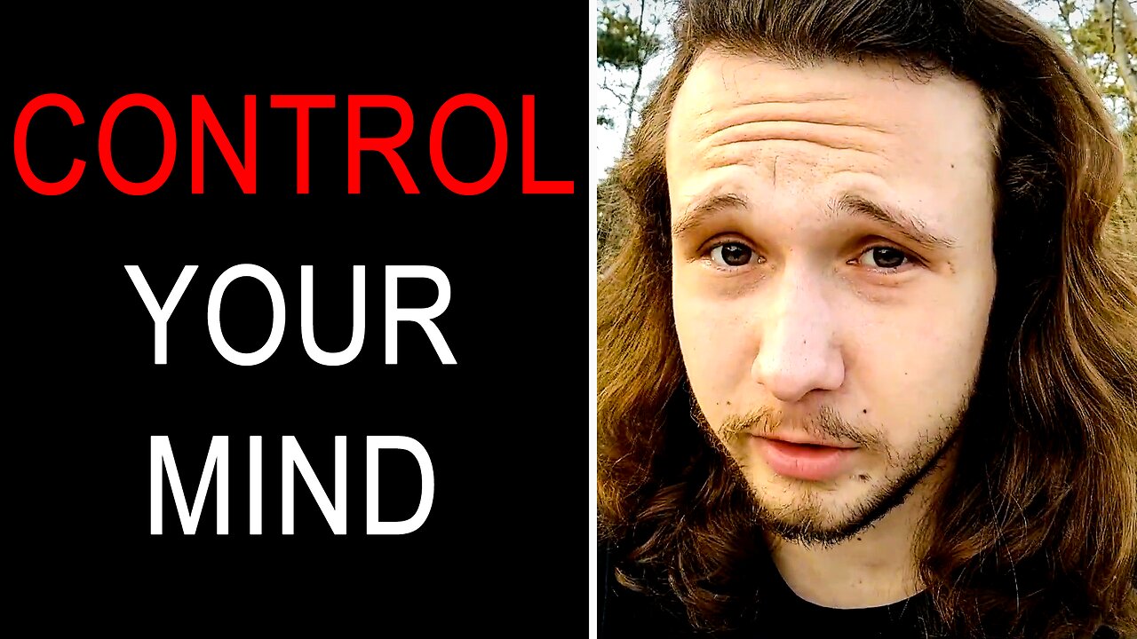 You Need To Control Your Mind