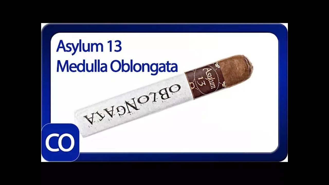 Asylum 13 Medulla Oblongata 550 Cigar Review