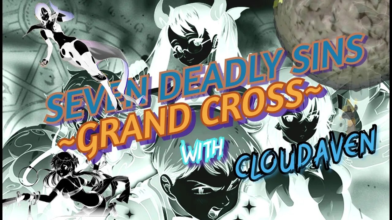 [-LIVE STREAM-]~ CLOUDAVEN- 7DS GRAND CROSS { Daily} ~ 7/5/22