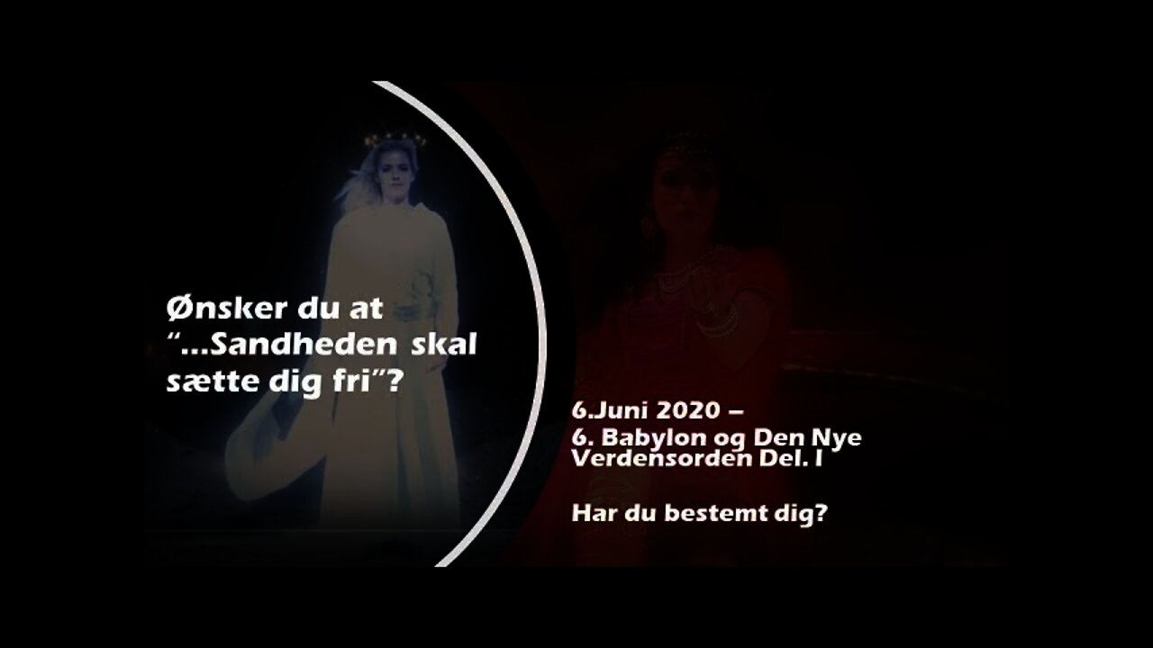 6.Juni 2020 – 6. Babylon og Den Nye Verdensorden Del. I - Er du i Babylon?