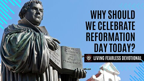 Why should we celebrate Reformation Day today?