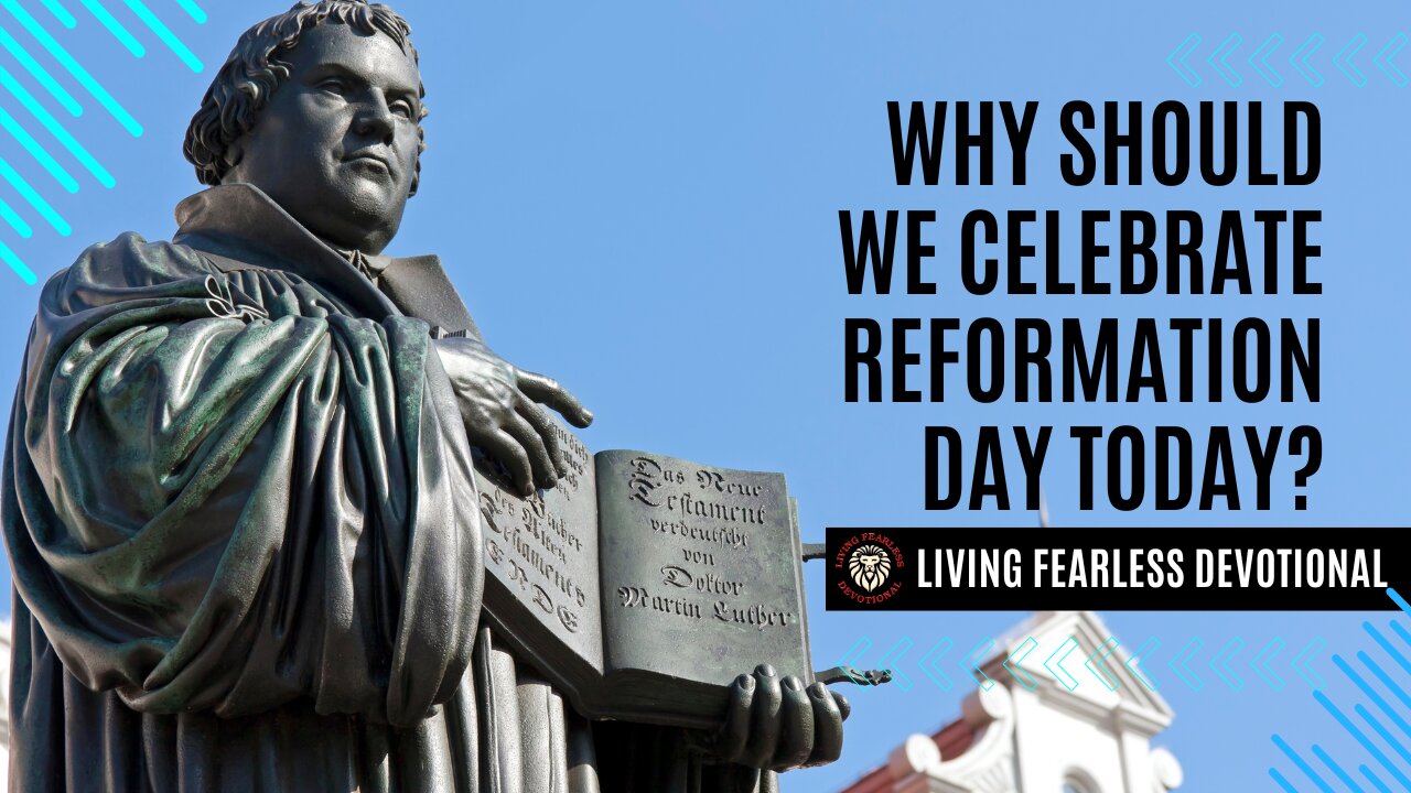 Why should we celebrate Reformation Day today?