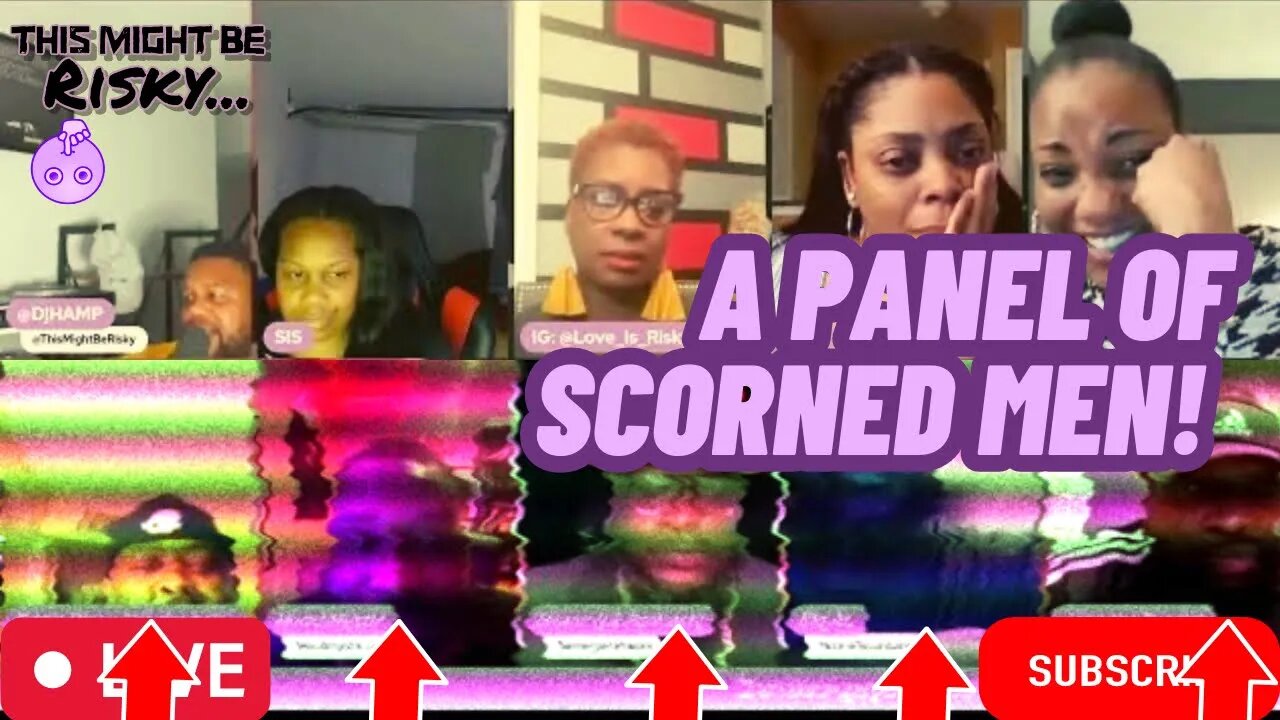 A PANEL OF SCORNED MEN VS THE LADIES OF TMBR P.O.V. WITH CHAOTICE TRUTH! THIS IS WILD!!!