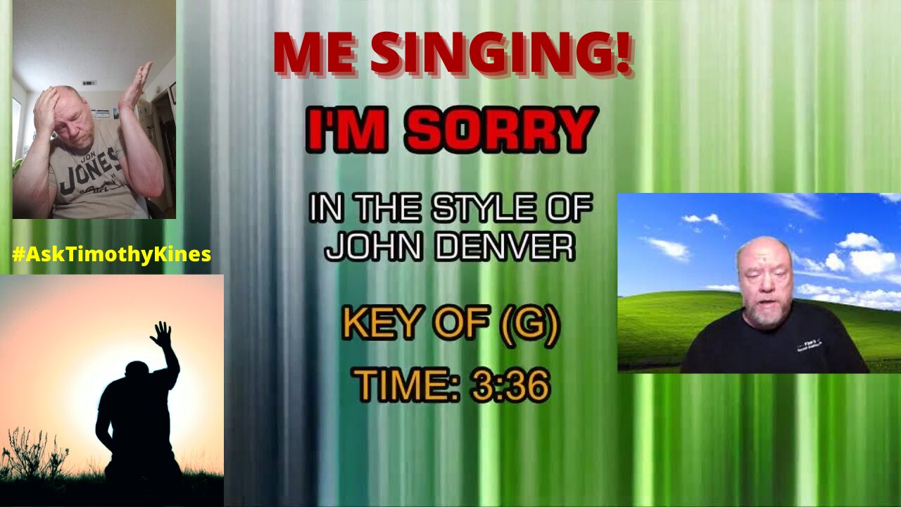 I'm Sorry; Me tk26mw singing 😄