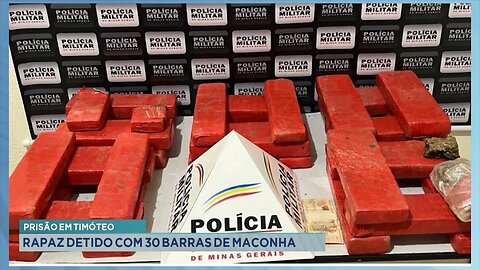 Prisão em Timóteo: Rapaz Detido com 30 Barras de Maconha.