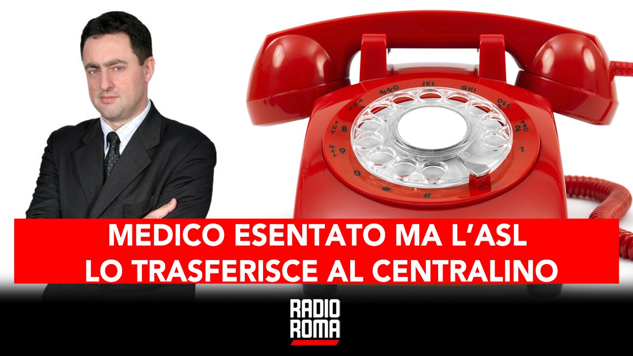 MEDICO ESENTATO MA L'ASL LO TRASFERISCE AL CENTRALINO - A VISO SCOPERTO