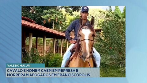 Vale do Mucuri: Cavalo e Homem caem em represa e morreram afogados em Franciscópolis.