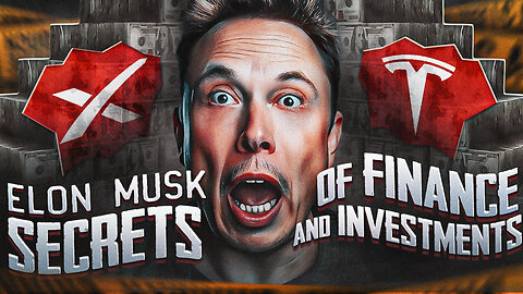 Elon Musk And Money: Secrets of Finance And Investments!