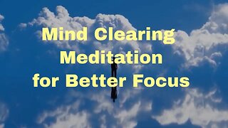 mind clearing meditation for better focus