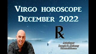 Virgo Horoscope December 2022- Astrologer Joseph P. Anthony