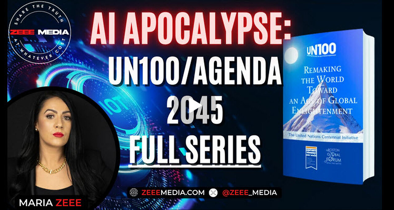 AI Apocalypse: UN100/Agenda 2045 Exposed - FULL SERIES!