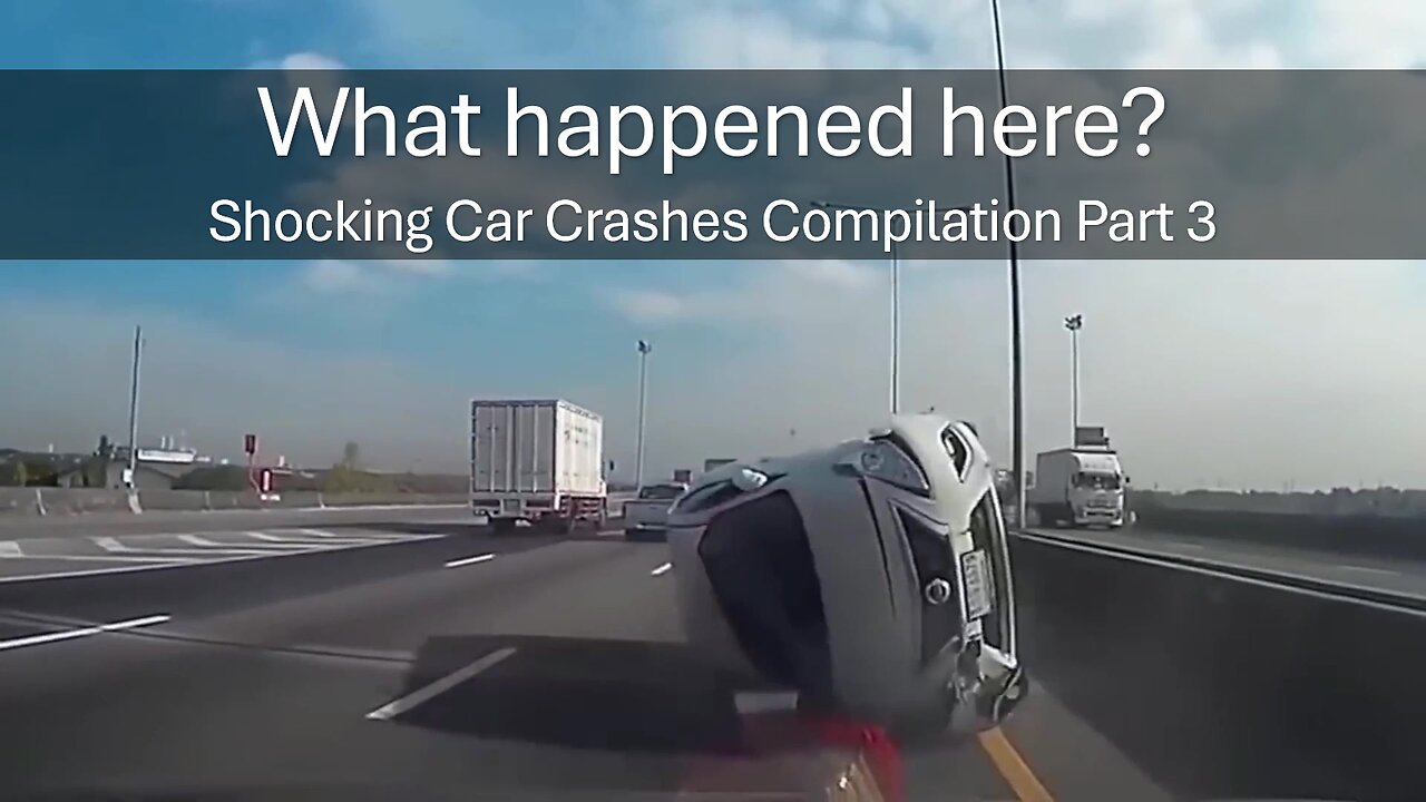 What happened here? Shocking Car Crashes Compilation Part 3