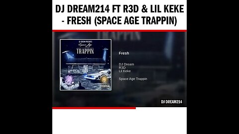 Dj Dream214 ft R3D & Lil Keke - Fresh (Space Age Trappin)