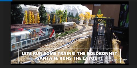 LETS RUN SOME TRAINS! THE GOLDBONNET RUNS THE LAYOUT!!