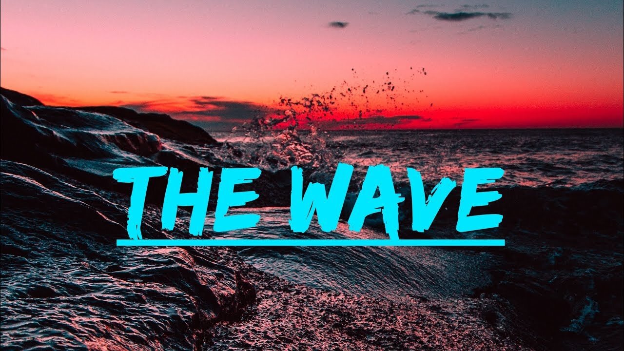 THE WAVE - The Story Of What Happens And Who You Are