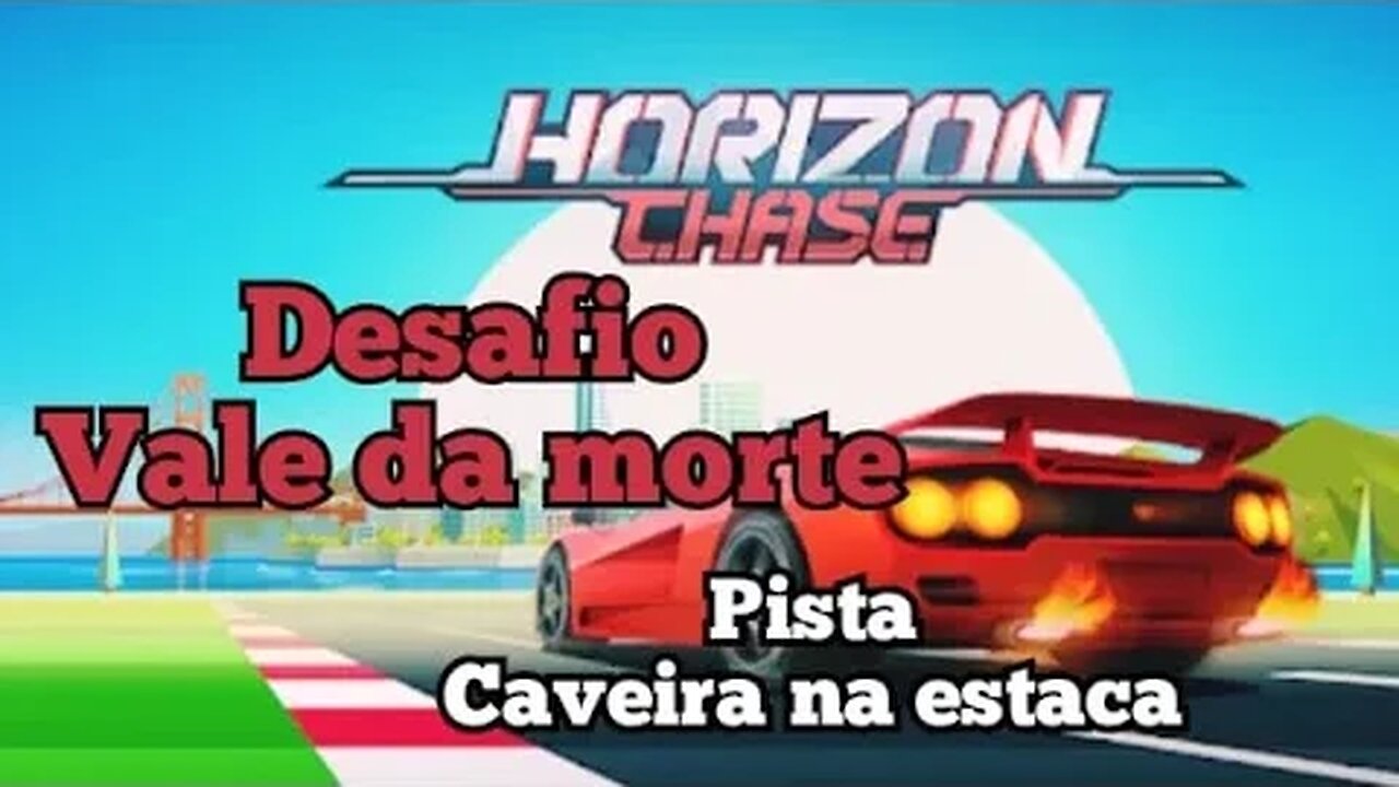 HORIZON CHASE: Desafio vale da morte - Pista caveira na estaca