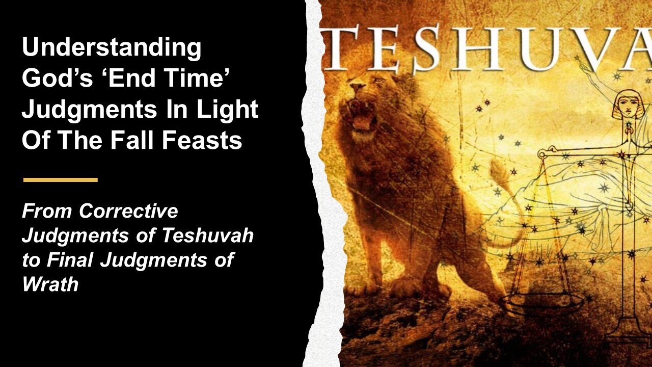 09/10/22 Understanding God’s ‘End Time’ Judgments In Light Of The Fall Feasts