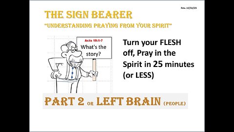 The Sign Bearer: Pray in the spirit; Left Brain people