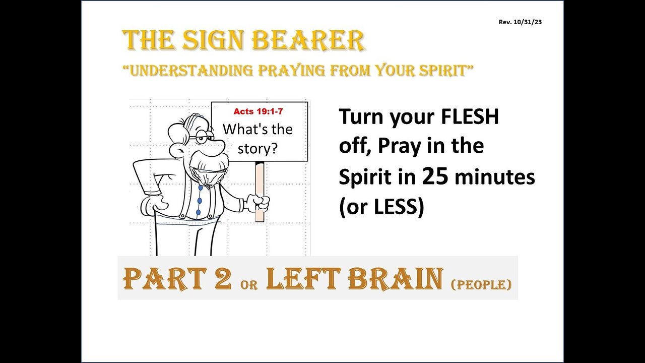 The Sign Bearer: Pray in the spirit; Left Brain people