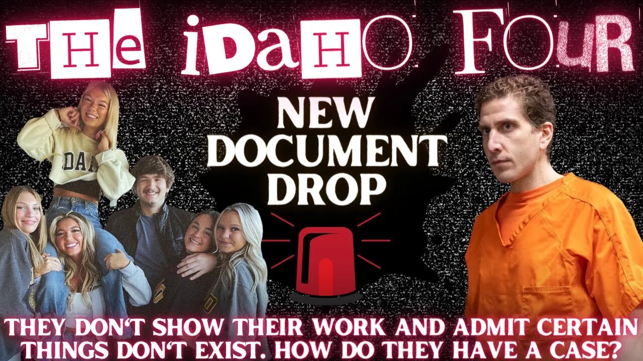 🚨NEW IDAHO FOUR CASE DOCUMENTS🚨Files Have Been Handed to the Defense While Other Items DO NOT EXIST