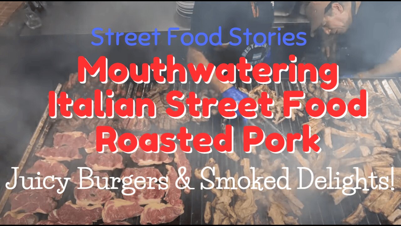 Mouthwatering Italian Street Food Roasted Pork, Juicy Burgers & Smoked Delights!