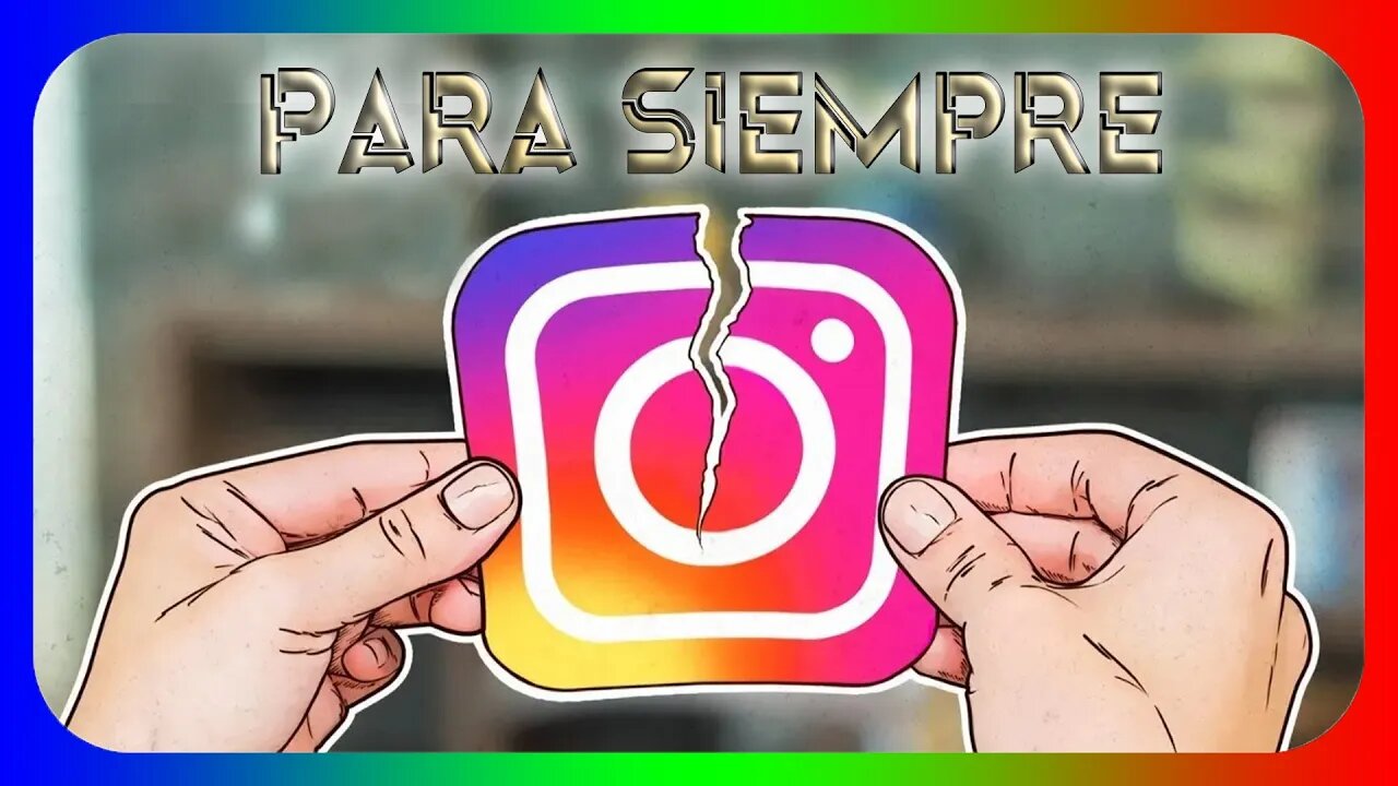 Como ELIMINAR para siempre tu cuenta de INSTAGRAM