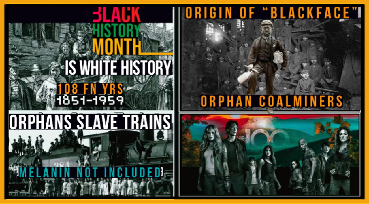 BLACK HISTORY IS WHYTE HISTORY-THE FIRST 100 ORPHANS SENT TO AMERICA FROM EUROPE &THE 100 TV SERIES