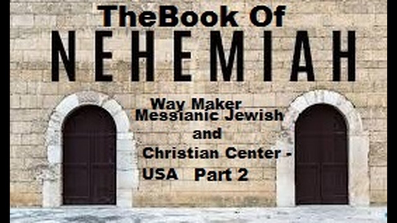 Bible Study - Messianic Jewish Family Bible - TLV - The Book of Nehemiah - Part 2