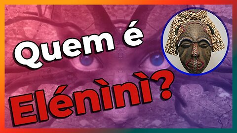 Elenini: a Inimida de Orí - EP#206