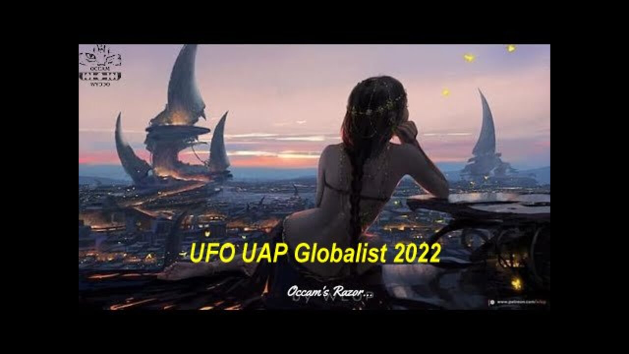 Occam's Razor: UFO UAP Globalist 2022 [20.03.2022]