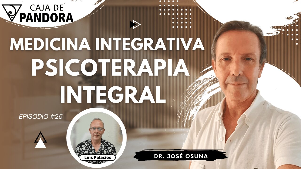 Medicina Integrativa. Psicoterapia Integral con Dr. José Osuna